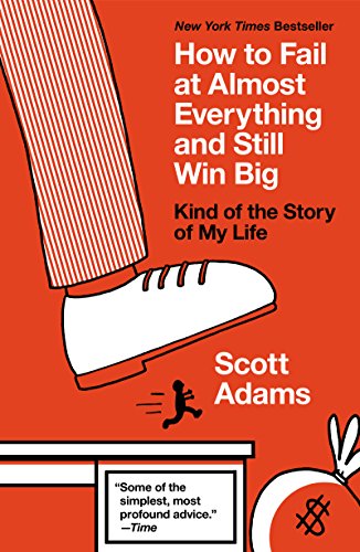 Scott Adams – How to Fail at Almost Everything and Still Win Big Audiobook