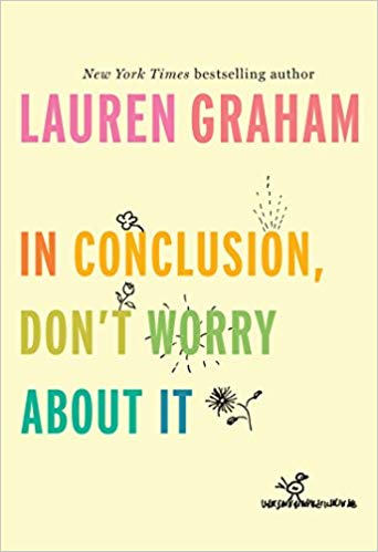 Lauren Graham – In Conclusion, Don’t Worry About It Audiobook