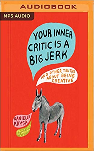 Danielle Krysa – Your Inner Critic is a Big Jerk Audiobook