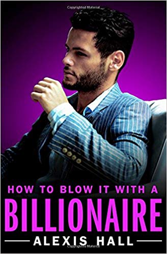 Alexis Hall – How to Blow It with a Billionaire Audiobook